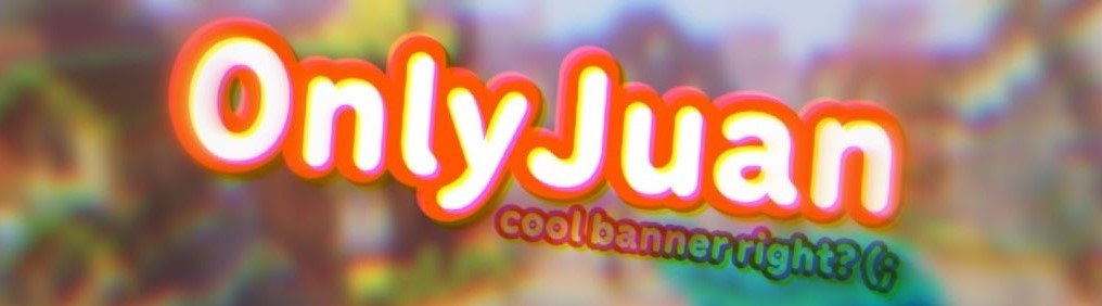 0nlyJuan's banner